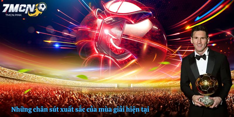 Những chân sút xuất sắc của mùa giải hiện tại