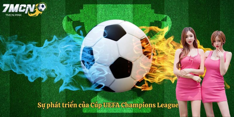Sự phát triển của Cúp UEFA Champions League