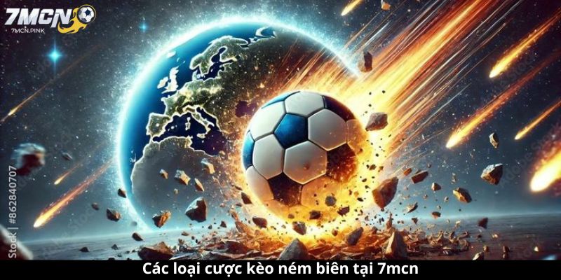 Các loại cược kèo ném biên tại 7mcn