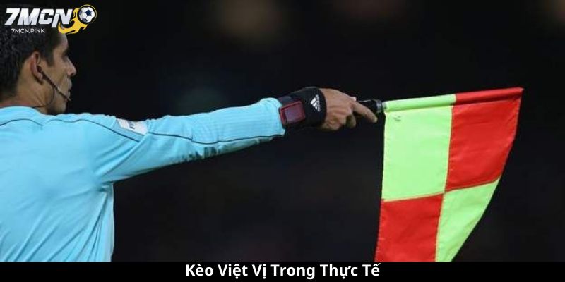 Kèo Việt Vị Trong Thực Tế