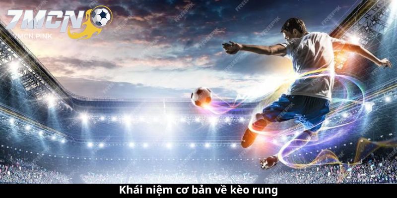 Khái niệm cơ bản về kèo rung