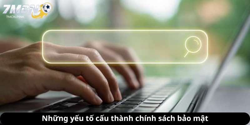 Những yếu tố cấu thành chính sách bảo mật